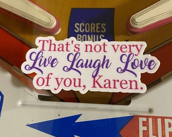 Live Laugh Love Karen funny sticker die cut sticker parody Karen sticker