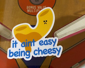 It aint easy being cheesy funny sticker vinyl die cut sticker pun cute sticker