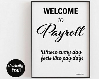 Welcome to Payroll PRINTABLE Department Sign, Motivational Quote Team Poster, Payroll Manager Home Office Decor, INSTANT Digital Download