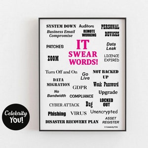May include: A black and white poster with the text "IT SWEAR WORDS!" in pink. The poster lists common IT problems and phrases like "System Down", "Data Leak", "Weak Password", and "Disaster Recovery Plan".