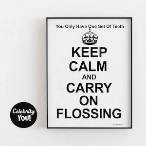 Könnte beinhalten: Schwarz-weißes druckbares Poster mit einer Krone und dem Text "You Only Have One Set Of Teeth Keep Calm And Carry On Flossing".