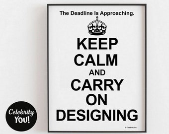 Keep Calm Designing PRINTABLE Studio Decor, Funny Graphic Designer Gift, Digital Artist Sign, Inspirational Quote, Humor INSTANT Download