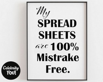 My Spreadsheets DRUCKBARE Büro Zeichen, lustige Excel Tabelle Geschenk, Home Office Dekor, Excel Wandkunst, SOFORTIGER digitaler Download