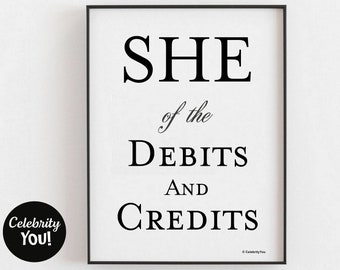 She of Debits & Credits PRINTABLE Accounting Wall Art Print, Female ACCOUNTANT Gift, Bookkeeper Gift, Home Office Sign, INSTANT Download