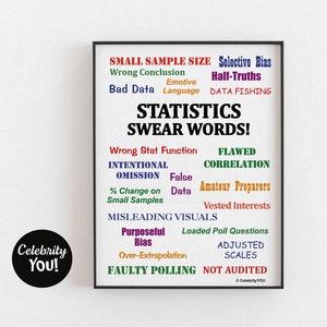Könnte beinhalten: Ein gerahmter Druck mit dem Text "STATISTICS SWEAR WORDS!" in großen schwarzen Buchstaben. Verschiedene statistische Begriffe wie "Small Sample Size" und "Misleading Visuals" sind in verschiedenen Farben dargestellt. Ein schwarzer Kreis mit "Celebrity You!" befindet sich unten links.