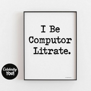 Computer Literate PRINTABLE Information Technology Sign | Funny Tech Gift | IT Humor Office Decor | Technophobe Quote | DIGITAL Download