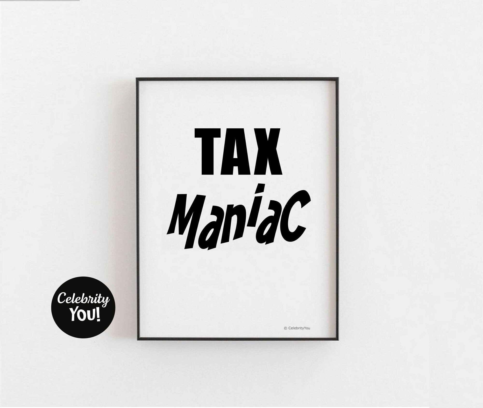 Tax Maniac PRINTABLE Tax Office Decor Crazy IRS HMRC Gift Etsy