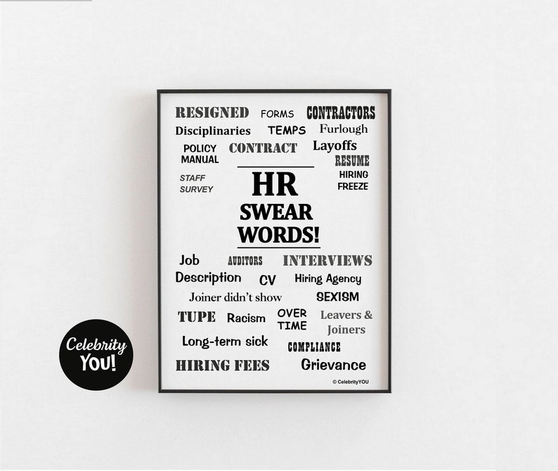 May include: Black and white printable poster with the text "HR SWEAR WORDS!" and a list of words commonly used in human resources departments, such as "Resigned", "Disciplinaries", "Contract", "Layoffs", "Interview", "Hiring Agency", "Sexism", "Grievance", and more.
