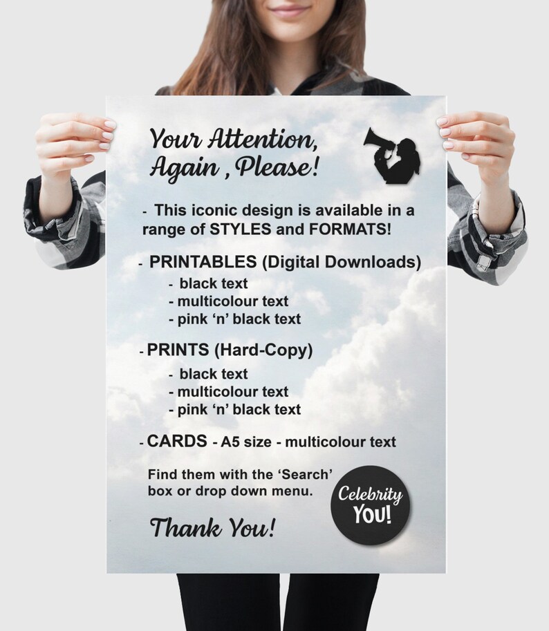 May include: A poster with a blue sky background and white clouds. The poster advertises printable and physical products in various formats, including black text, multicolour text, and pink and black text. The poster also includes the text "Your Attention, Again, Please!" and "Celebrity You!"