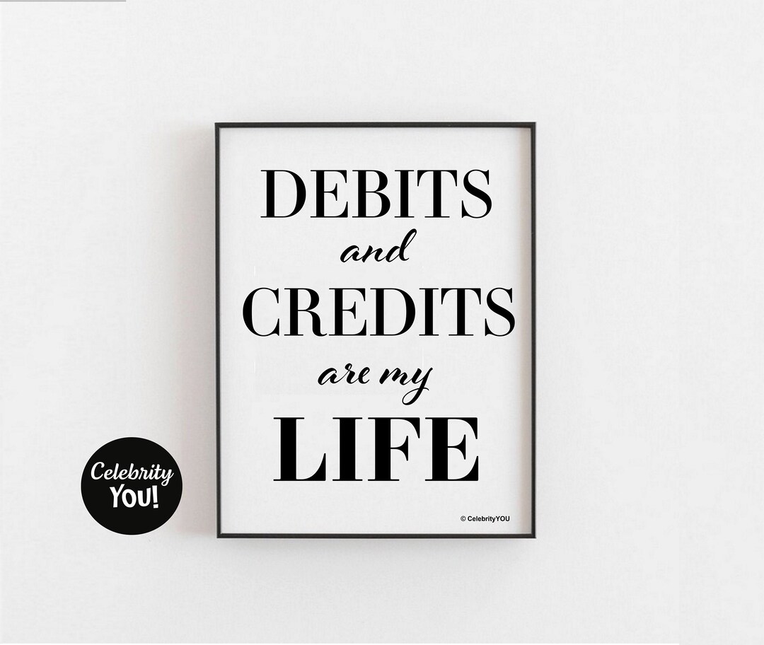 Debits Credits My Life PRINTABLE Poster Sign, Inspirational Accounting ...