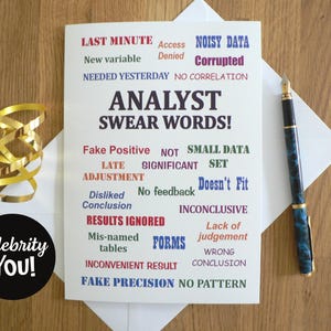 May include: A white card with the text "Analyst Swear Words!" in blue and black. The card lists common phrases used by data analysts, such as "Fake Positive", "Late Adjustment", "Results Ignored", and "Inconvenient Result".