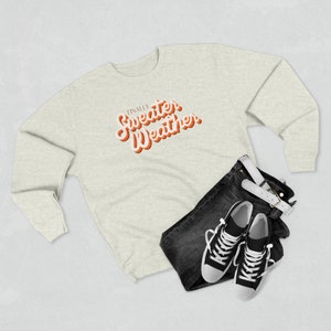 Sweater Weather Sweatshirt, Fall Sweatshirt, Autumn Sweatshirt, SNL