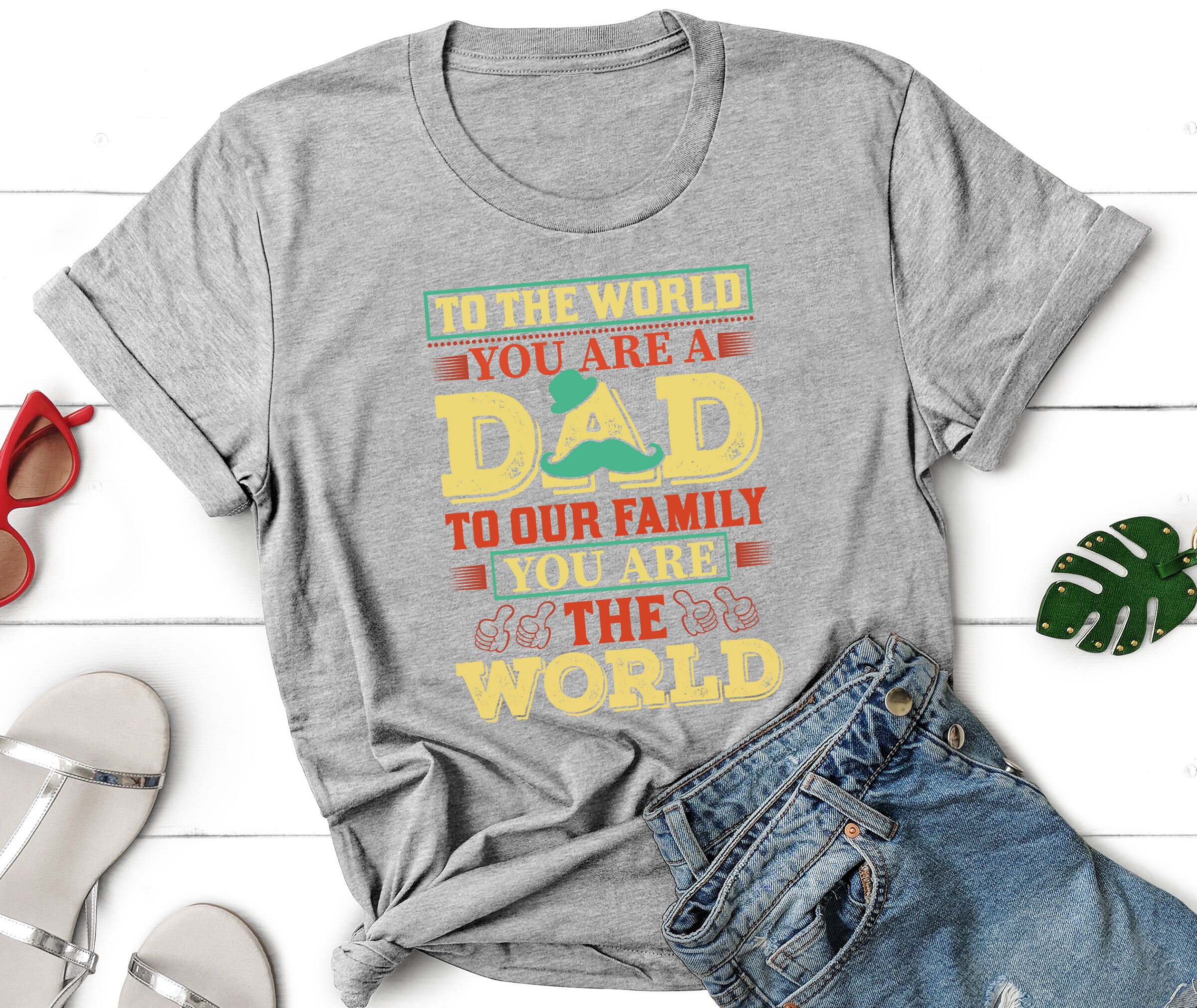 To The World You Are A Dad To Our Family You Are The World | Etsy