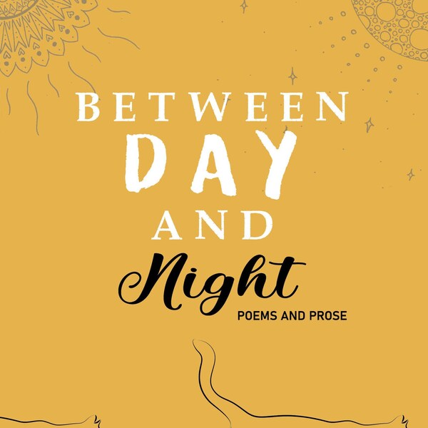 Between Day And Night. Poetry and Prose book byThiyara De Silva.