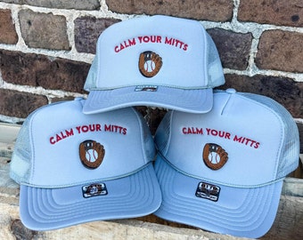 Calm your Mitts, Baseball Hat, Baseball Season, Summer Trucker Hat