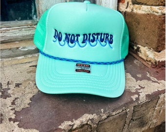 Do Not Disturb Foam Trucker Hat, Summer, Sunshine, Beach Vibes, Ocean Vibes