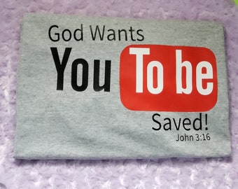God wants you to be Saved T-Shirt, Christian T-shirt, Religion, Faith, Gifts for Her, Gifts for Him, Free Shipping,  100% preshrunk cotton