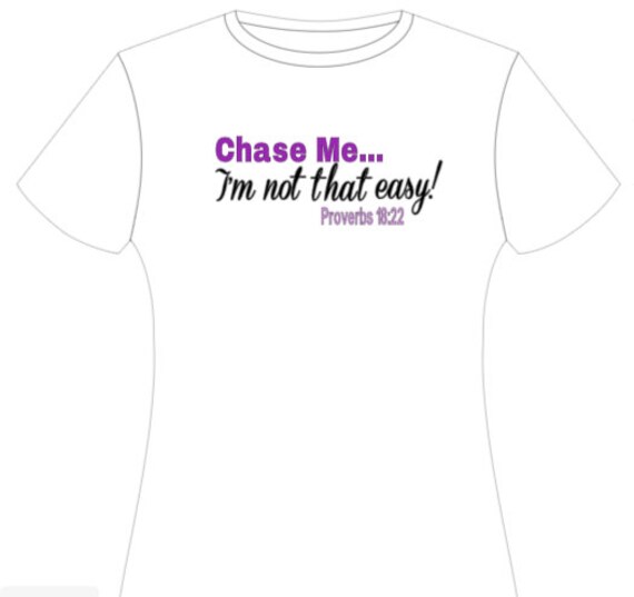 Chase Me T-shirt Christian T-shirt 