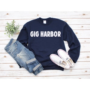 Gig Harbor Sweatshirt, Gig Harbor Shirt, Gig Harbor Washington Sweatshirt, Pacific Northwest Sweatshirt, Puget Sound,