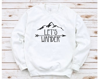 Let's Wander Sweatshirt, Wanderpullover, Outdoor Sweatshirt