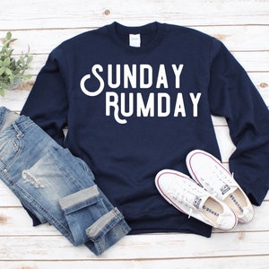 Rum Sweatshirt, Sunday Rumday Sweatshirt, Funny Alcohol Sweatshirt Rum Shirt, Rum Sweatshirt, Alcohol Sweatshirt