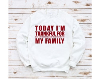 Sudadera con vino, sudadera "Agradecido por el vino para pasar las fiestas", camiseta con vino, vino divertido, sudadera para amantes del vino, regalo para los amantes del vino