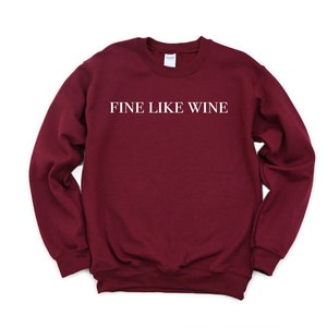 Felpa Fine Like Wine, Felpa vino, Camicia vino divertente, Felpa Wine Lover, Regalo per wine lover, Felpa degustazione vini
