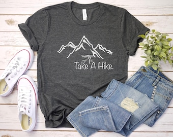 Take A Hike Shirt, Outdoor Shirt, Mountain Shirts, Shirt For Hikers, Gift for Hikers