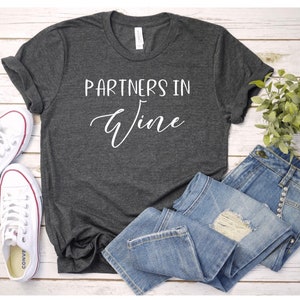 Partners in Wine Shirt, Wine Shirt, Wine Lover Shirt, Winery Shirt, Funny Wine Shirt, Drinking Shirt, Gift For Wine Lovers