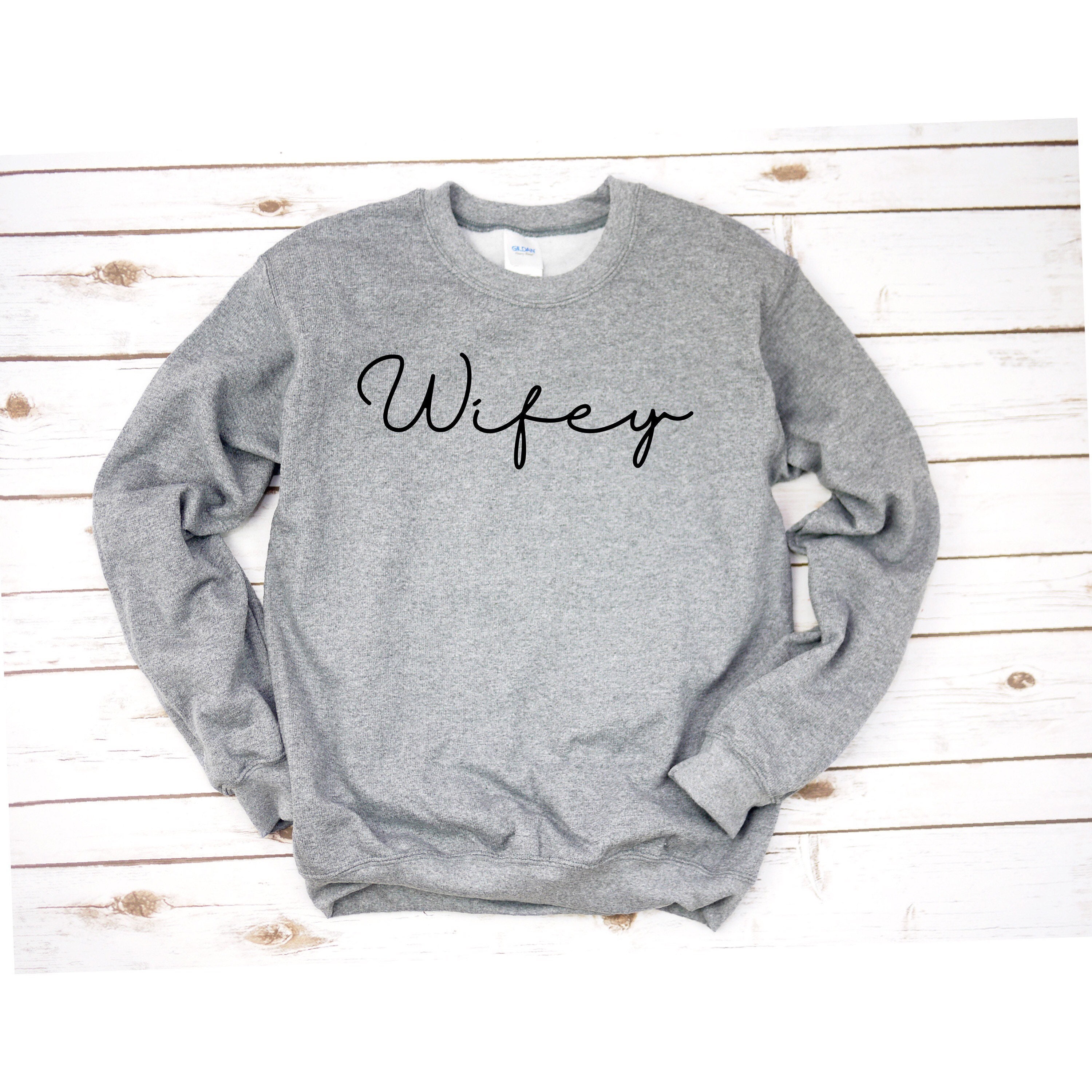 Wifey Sweatshirt Wifey Shirt Wife Sweatshirt Bride to Be - Etsy UK