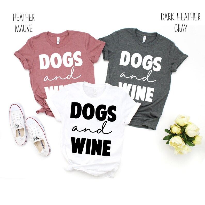 Dogs and Wine Shirt Wine Shirt Dog Shirt Wine Gift Dog Etsy