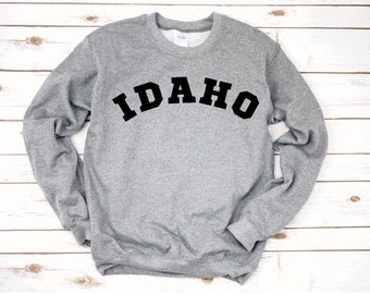 Idaho Sweatshirt, Idaho Shirt, Idaho Gift, Pacific Northwest Sweatshirt