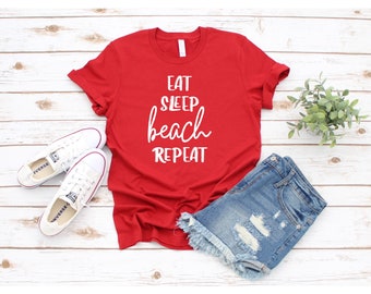BEACH SHIRT, Eat Sleep Beach Repeat T-Shirt, Ocean Shirt, Beach T-Shirt, Funny Shirt, Vacation Shirt, Funny Tshirt