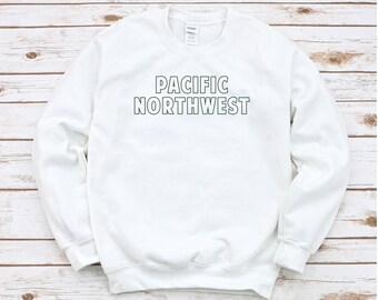 Pacific Northwest Sweatshirt, PNW Crewneck Sweatshirt, Pac NW Sweatshirt, Washington Sweatshirt, Oregon Sweatshirt, Seattle Sweatshirt, Hike