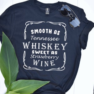 Smooth As Tennessee Whiskey Smooth As Strawberry Wine T-Shirt, Country Shirt,Country Concert Shirt, Alcohol Shirt, Funny Drinking Shirt