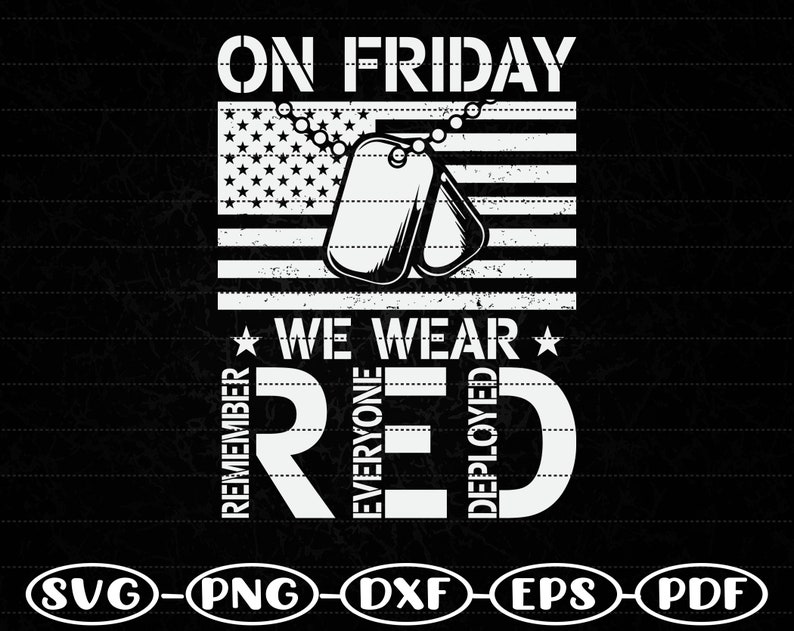 On Friday We Wear Red SVG Remember Everyone Deploved SVG Etsy