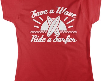 Save A Wave, Ride A Surfer Women's T-shirt, HOOD_00865