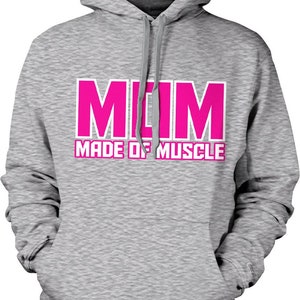 May include: Gray hooded sweatshirt with a pink graphic that says "MOM MADE OF MUSCLE".