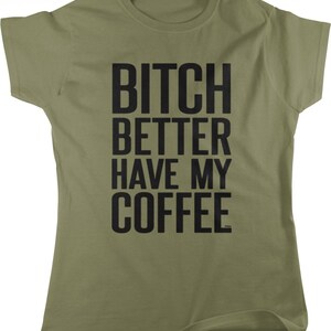 Bitch Better Have My Coffee Women's T-shirt, HOOD_00483