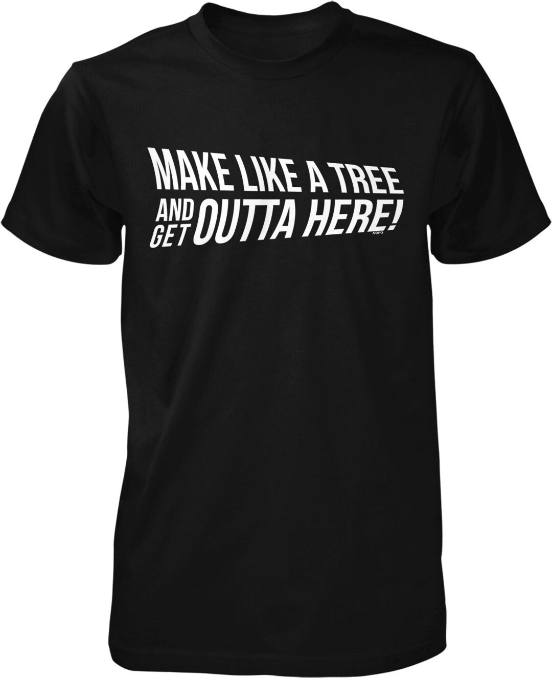 Make Like a Tree and Get Outta Here Men's T-shirt, HOOD_02841 - Etsy