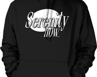 Serenity Now Hoodie Sweatshirt, HOOD_01325