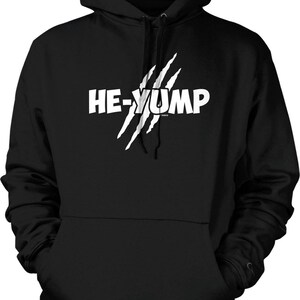 May include: Black hooded sweatshirt with a white graphic of a claw mark and the text "HE-YUMP".