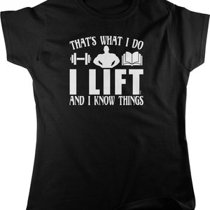 I Lift And I Know Things T-Shirt - Weightlifting T-Shirt I Lift And I Know Things T-Shirt - Weightlifting T-Shirt