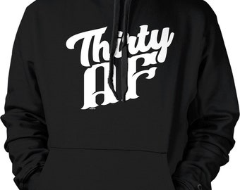 Thirty AF Hooded Sweatshirt, HOOD_02499