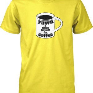 Yawn a Silent Scream for Coffee, Caffeine, Expresso, Love Coffee Men's T-shirt, HOOD_00169