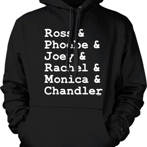 Ross, Phoebe, Joey, Rachel, Monica, Chandler Hooded Sweatshirt, HOOD_02036