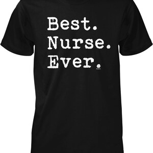 Best Nurse Ever, Best. Nurse. Ever. Men&#39;s T-Shirt, HOOD_00674