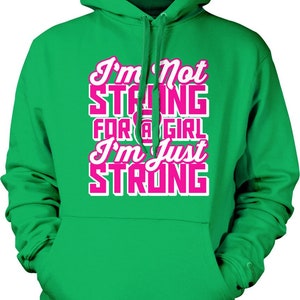 I'm Not Strong for a Girl, I'm Strong, Workout, Girl Power Hooded Sweatshirt, HOOD_00205