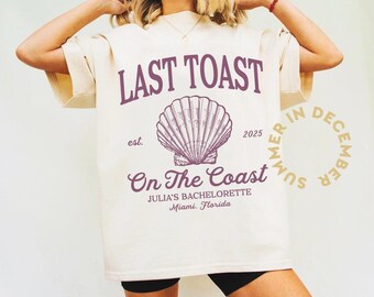 Last Toast on The Coast shirt, Coastal Bachelorette, Beach Bachelorette Party Shirt, Custom Bachelorette Shirt, Bridal Party Gift
