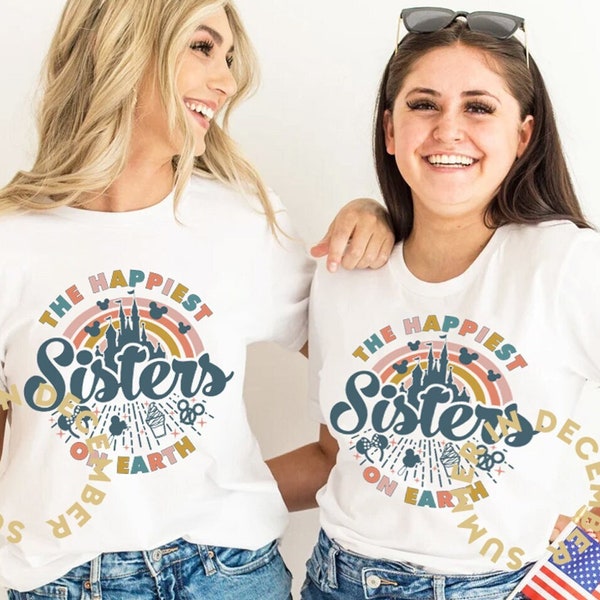 Happiest Sisters On Earth Shirt. Matching Disney Vacation Sisters Family Shirt